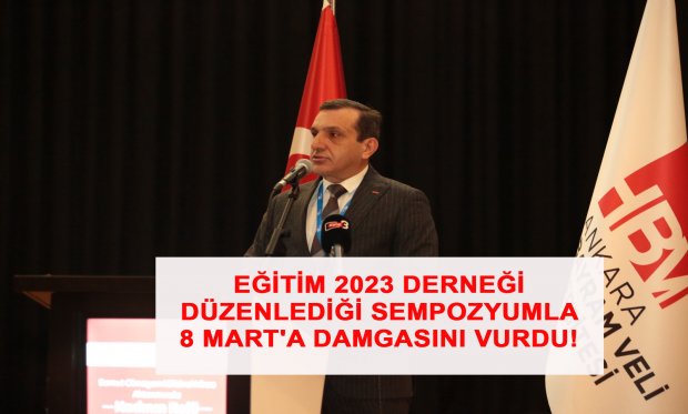 Eğitim 2023 Derneği, Düzenlediği Sempozyumla 8 Mart'a Damgasını Vurdu! 