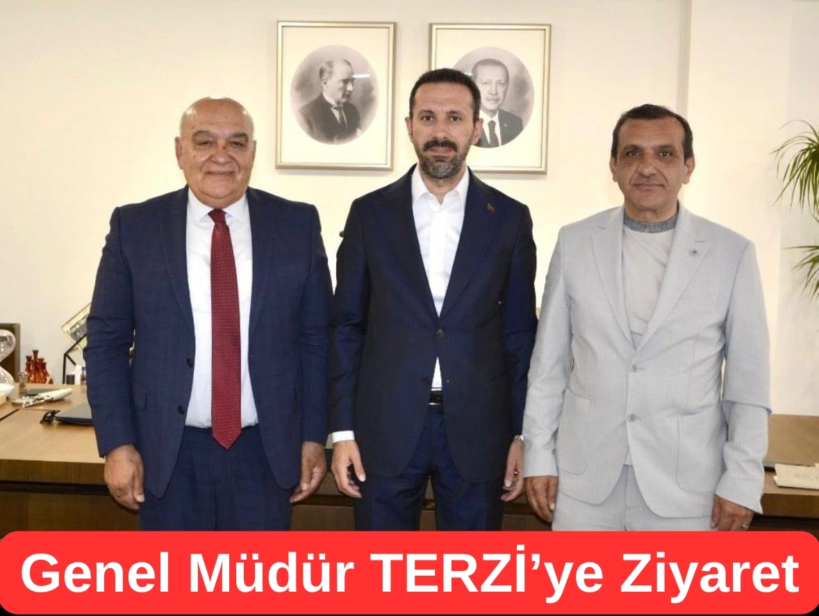 Genel Müdür Sayın Terzi'yi Ziyaret